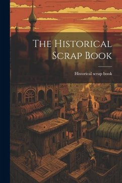 The Historical Scrap Book - Book, Historical Scrap