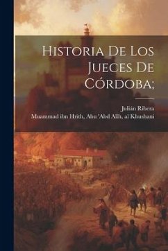 Historia De Los Jueces De Córdoba; - Ribera, Julián