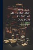 Myths in Medicine and Old-Time Doctors