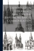 Differences in Judgements About Water-Baptism, No Bar to Communication