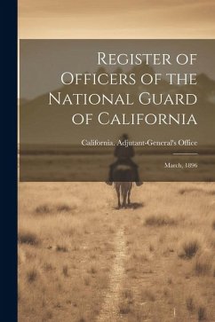 Register of Officers of the National Guard of California: March, 1896 - Office, California Adjutant-General's