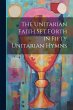 The Unitarian Faith set Forth in Fifty... - Bild 1