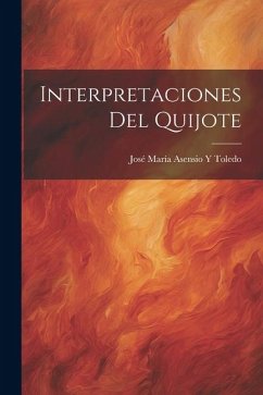 Interpretaciones Del Quijote - Toledo, José María Asensio Y.