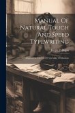 Manual Of Natural Touch And Speed Typewriting: Adapted For The Use Of Any Make Of Machine
