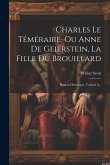 Charles Le Téméraire, Ou Anne De Geierstein, La Fille Du Brouillard: Roman Historique, Volume 3...