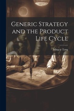 Generic Strategy and the Product Life Cycle - Tang, Ming-Je