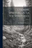 L'Homme spirituel ou la vie spirituelle; Volume 2