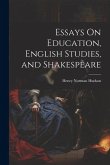 Essays On Education, English Studies, and Shakespeare