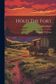 Hold The Fort: A Book For The Young