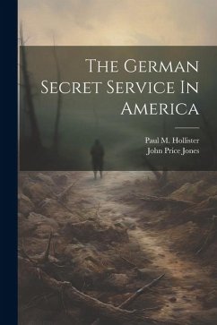 The German Secret Service In America