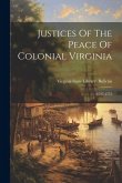 Justices Of The Peace Of Colonial Virginia