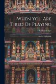 When You Are Tired Of Playing: (stories For Eyvind)