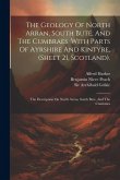 The Geology Of North Arran, South Bute, And The Cumbraes, With Parts Of Ayrshire And Kintyre, (sheet 21, Scotland).: The Description On North Arran, S