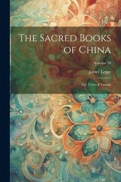 The Sacred Books of China: The Texts of Taoism; Volume 39 - Legge, James