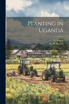 Planting in Uganda - Brown, E.; Hunter, H. H.