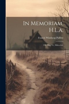 In Memoriam, H.L.a.: Ob. May Vi., Mdccclxiv - Palfrey, Francis Winthrop