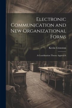 Electronic Communication and new Organizational Forms: A Coordination Theory Approach - Crowston, Kevin