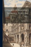 I Diarii Di Marino Sanuto, Volume 46...