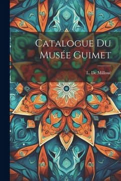 Catalogue Du Musée Guimet - Milloué, L. De