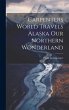 Carpenters World Travels Alaska Our... - Bild 1