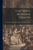 Col. Sinn's Montauk Theater: A Description Of Brooklyn's Latest And Handsomest Theater
