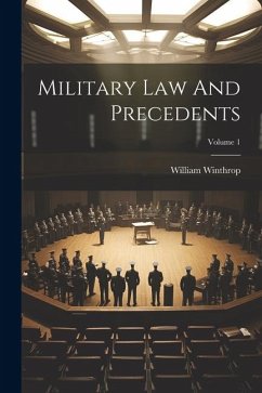 Military Law And Precedents; Volume 1 - Winthrop, William