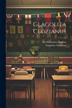 Glagolita Clozianus - Clozianus, Glagolita; Kopitar, Bartholomäus