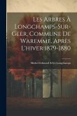 Les Arbres À Longchamps-Sur-Geer, Commune De Waremme, Après L'hiver 1879-1880