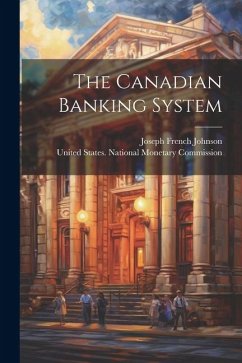 The Canadian Banking System - Johnson, Joseph French