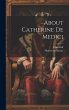 About Catherine De Medici - Bild 1