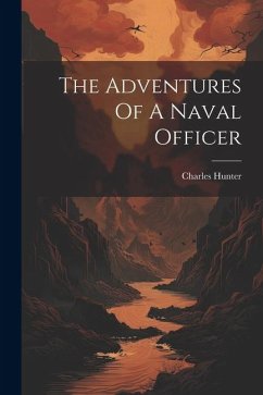 The Adventures Of A Naval Officer - Hunter, Charles