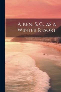 Aiken, S. C., as a Winter Resort - Anonymous