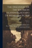 The Discovery Of The Solomon Islands By Alvaro De Mendaña In 1568; Volume 2