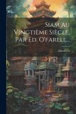 Siam Au Vingtième Siècle, Par Ed. O'farell...