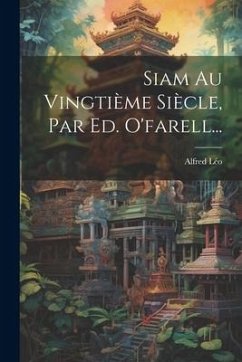 Cover Siam Au Vingtième Siècle, Par Ed. O'farell...