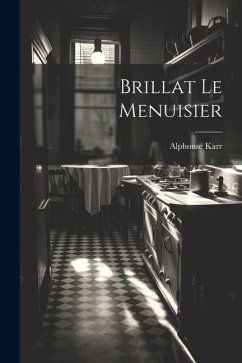 Brillat Le Menuisier - Karr, Alphonse