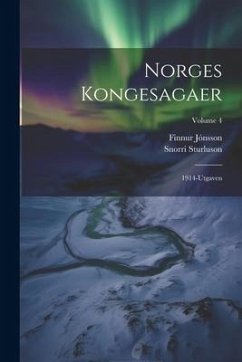 Norges Kongesagaer: 1914-Utgaven; Volume 4 - Sturluson, Snorri; Jónsson, Finnur