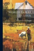 World's Fair At St. Louis: Louisiana Purchase Exposition, 1904