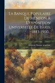 La Banque Populaire De Menton À L'exposition Universelle De Paris, 1883-1900...