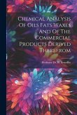 Chemical Analysis Of Oils Fats Waxes And Of The Commercial Products Derived Therefrom