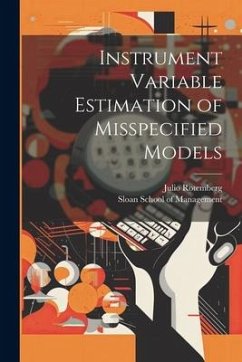 Instrument Variable Estimation of Misspecified Models - Rotemberg, Julio