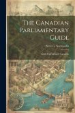 The Canadian Parliamentary Guide: Guide Parlementaire Canadien