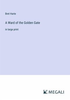 A Ward of the Golden Gate - Harte, Bret