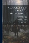 Cartulaire Du Prieuré De Marienthal ...: V. 1317-1783...
