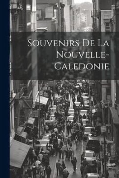 Souvenirs De La Nouvelle-Caledonie - Anonymous