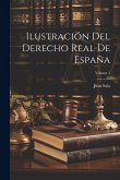 Ilustración Del Derecho Real De España; Volume 1