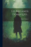 Les Brigands Demasques...