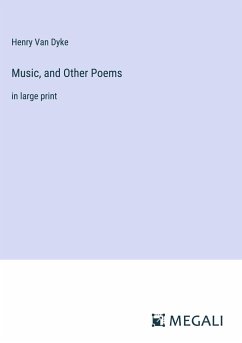 Music, and Other Poems - Dyke, Henry Van