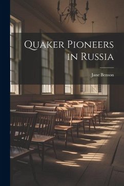Quaker Pioneers in Russia - Benson, Jane