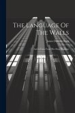 The Language Of The Walls: And A Voice From The Shop Windows
